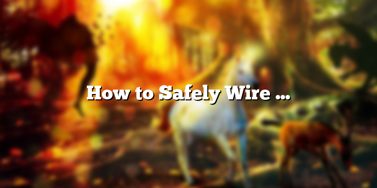How to Safely Wire a Generator to a Breaker Box