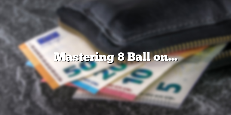 Mastering 8 Ball on GamePigeon: A Step-by-Step Guide